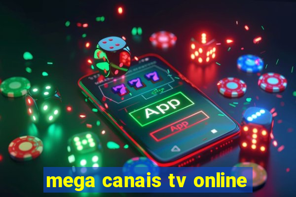 mega canais tv online